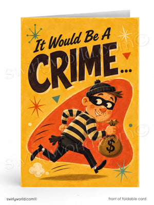 The image is a colorful card with a cartoon illustration of a masked burgundy-clad character running with a bag of money. The text on the card reads "It Would Be A CRIME..."