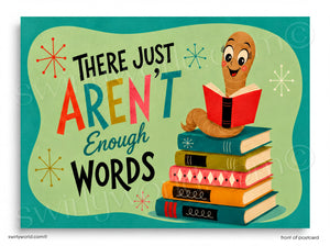 Cartoon worm reading a book with text 'There just aren't enough words' on a teal background