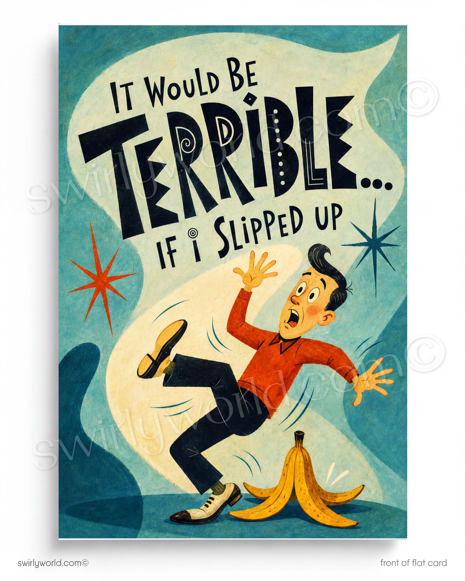 a man slipping on a banana peel, with the caption "It would be Terrible if I Slipped up"