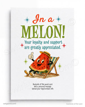 Cartoon watermelon character on a beach chair with text 'In a MELON! Your loyalty and support are greatly appreciated.'