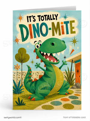 Card with a cartoon dinosaur and text 'It's Totally Dino-mite' on a colorful background.