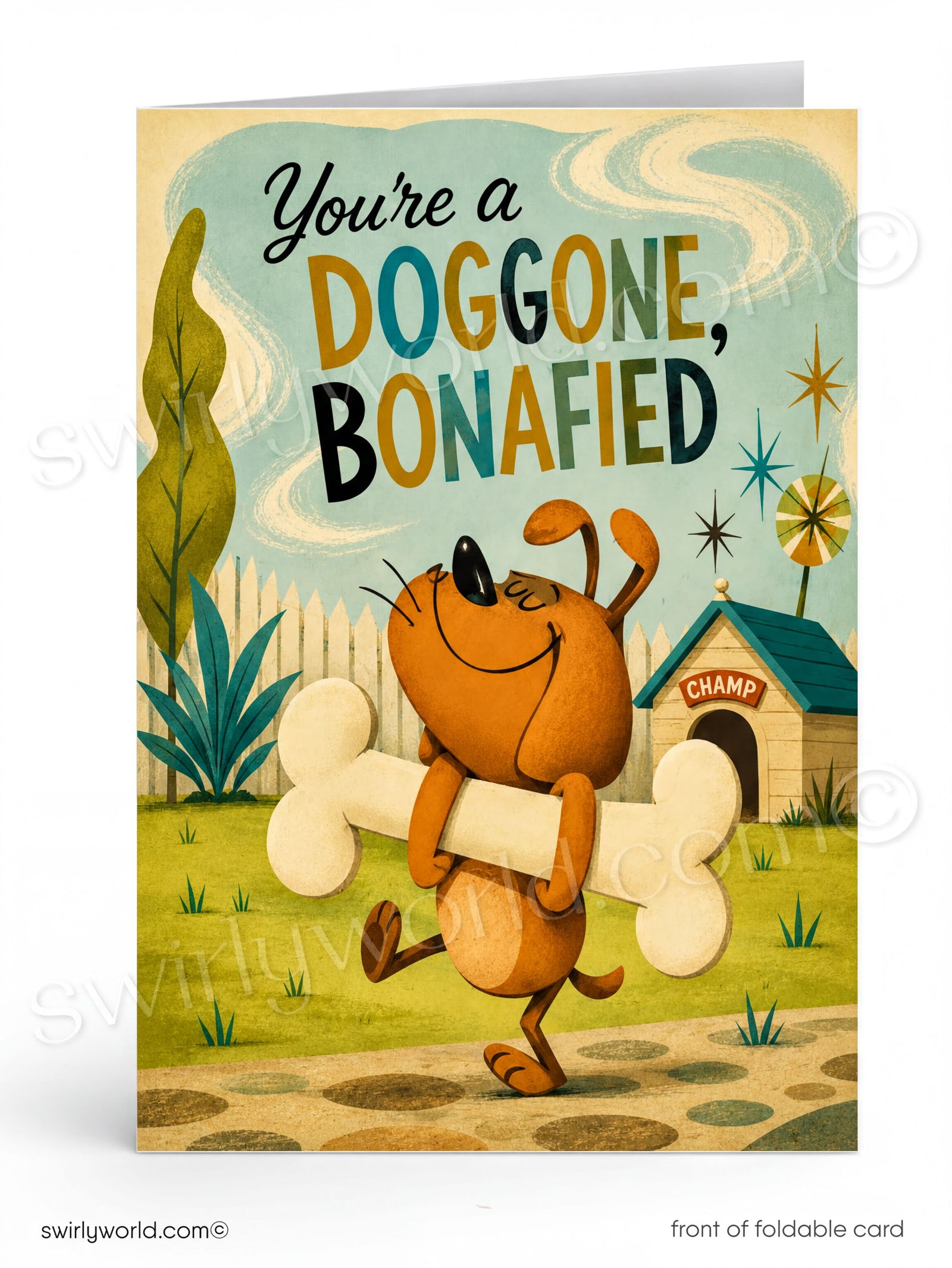 A folded greeting card shown front-on against a white background. The card features a retro-style illustration of a brown cartoon dog carrying a large bone, with the text 'You're a DOGGONE, BONAFIED' above it, plus a doghouse and stylized landscape.