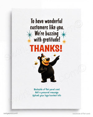 The image is a flat panel card with a cartoon bear and text. The text reads, "To have wonderful customers like you. We're buzzing with gratitude! THANKS!" The bear is pointing to the right side of the image. The background of the card is white.