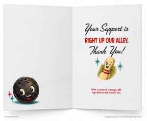 Open greeting card with a smiling bowling ball and pin, featuring text 'Your Support is Right Up Our Alley. Thank You!' on a white background.