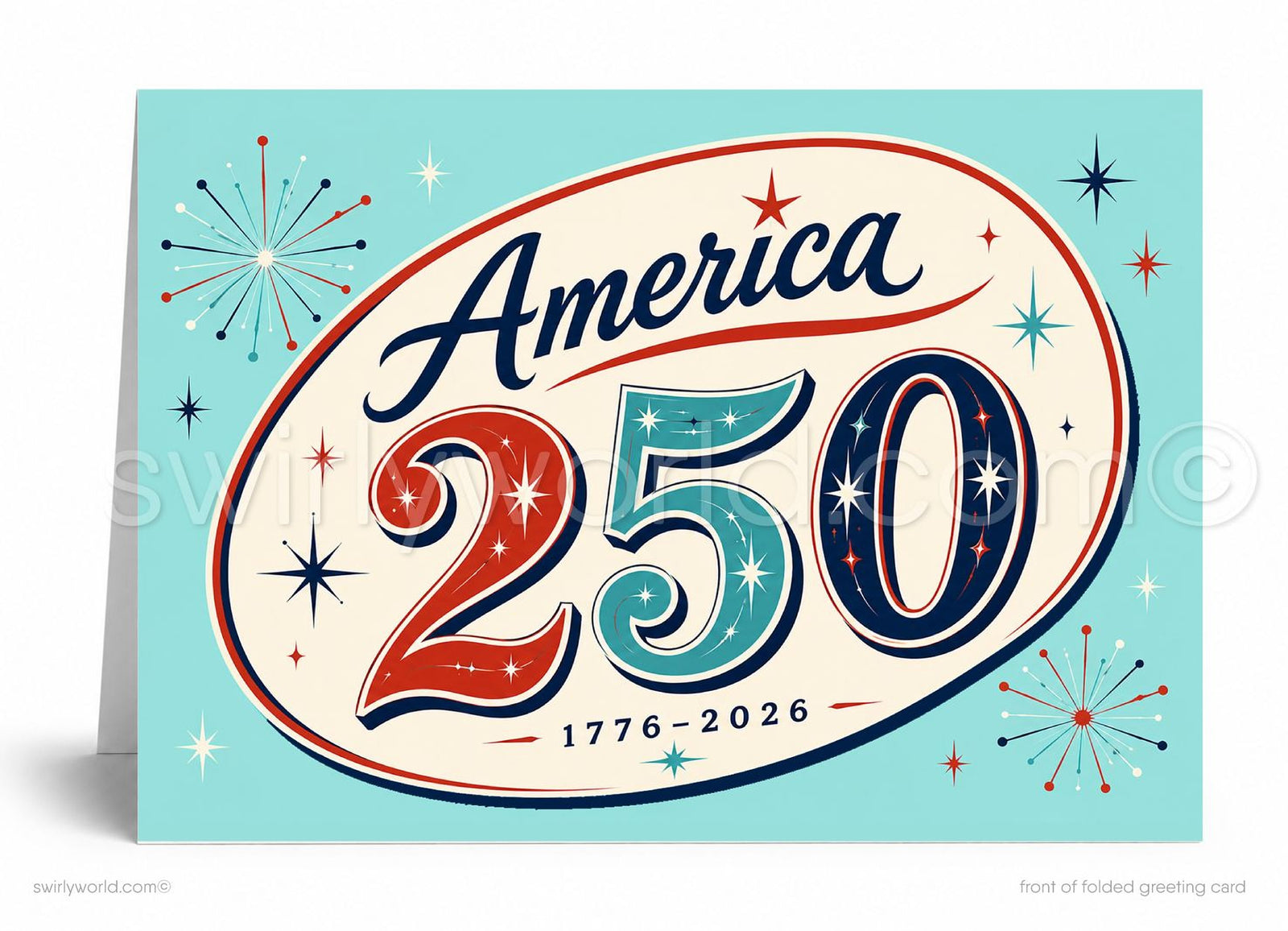 The image is a graphic design for a greeting card celebrating the 250th anniversary of the United States. The design features a large number "250" surrounded by stars and fireworks, with the text "America" written above it.