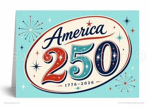The image is a graphic design for a greeting card celebrating the 250th anniversary of the United States. The design features a large number "250" surrounded by stars and fireworks, with the text "America" written above it.