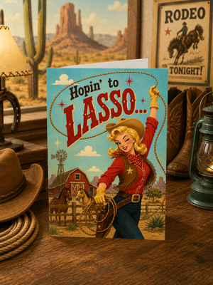 A retro-style western greeting card featuring a blonde cowgirl with a lasso and the text 'Hopin' to LASSO.