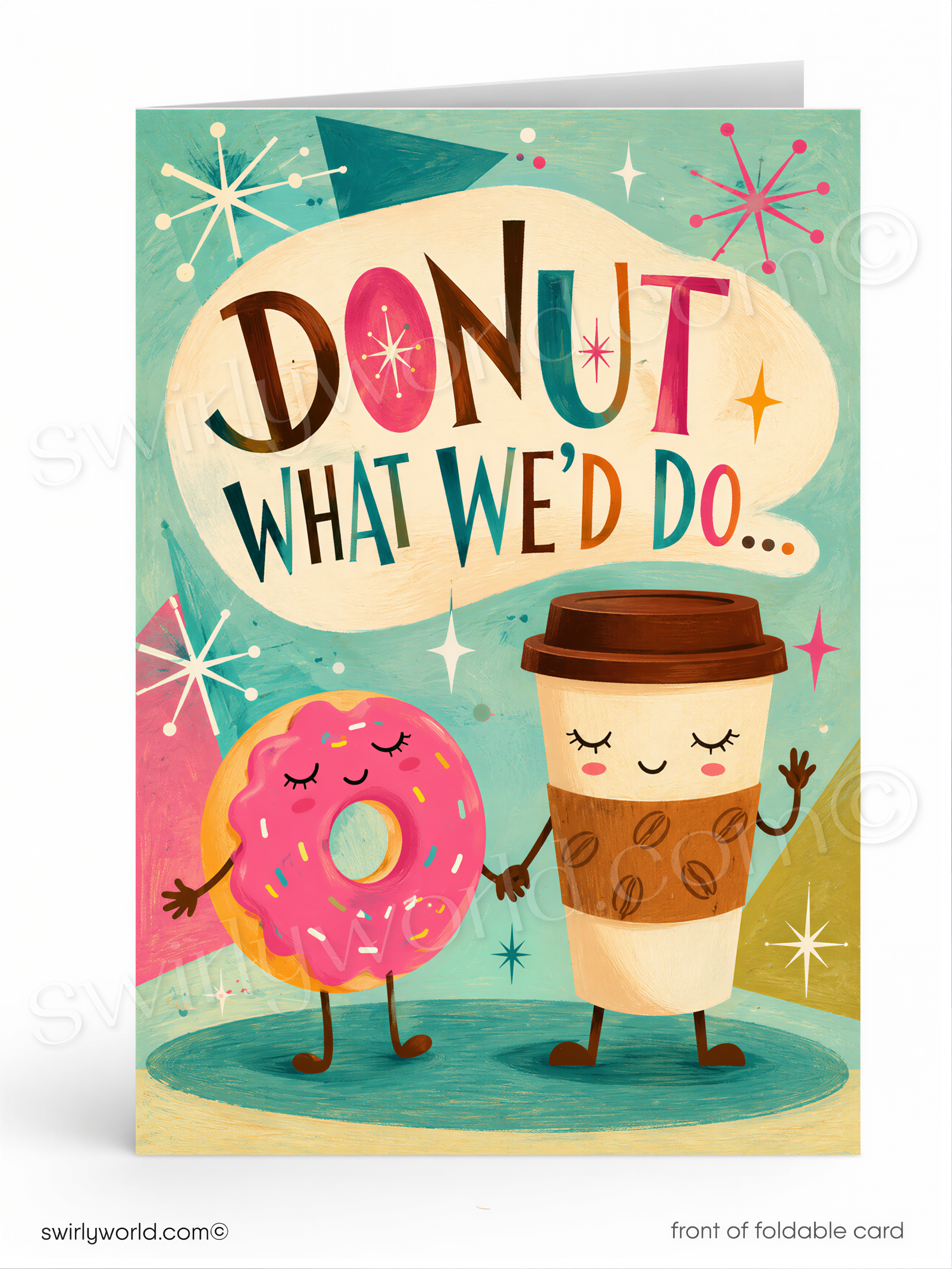 A folded greeting card shown front-on against a white background. The card features a colorful retro-style illustration with the text 'DONUT WHAT WE'D DO.