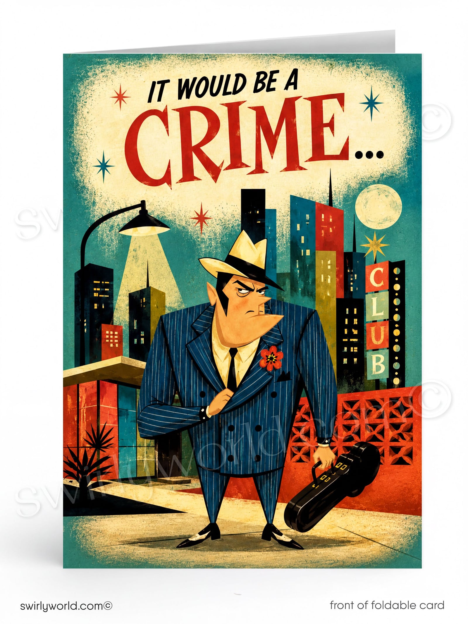 The image is a colorful illustration of a man dressed in a suit and hat, standing in front of a cityscape with buildings and a neon sign that says "CLUB". The text above the illustration reads "IT WOULD BE A CRIME..."