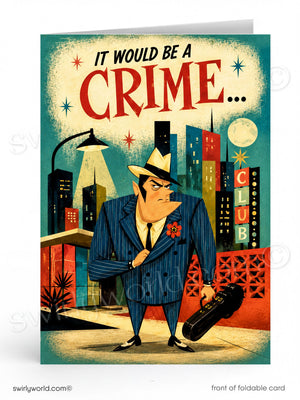 The image is a colorful illustration of a man dressed in a suit and hat, standing in front of a cityscape with buildings and a neon sign that says "CLUB". The text above the illustration reads "IT WOULD BE A CRIME..."
