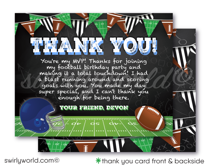 Kick off your football-themed celebration with our printed Football Party Invitations, Thank You Cards, and Envelopes! Featuring festive sports flags, a detailed helmet, and a classic football against a chalkboard background, this set captures the excitement of game day. Personalize with team helmets and colors for a unique touch. Expertly printed on high-quality card stock, this set ensures your party gets off to a winning start! Perfect for birthdays and football gatherings.