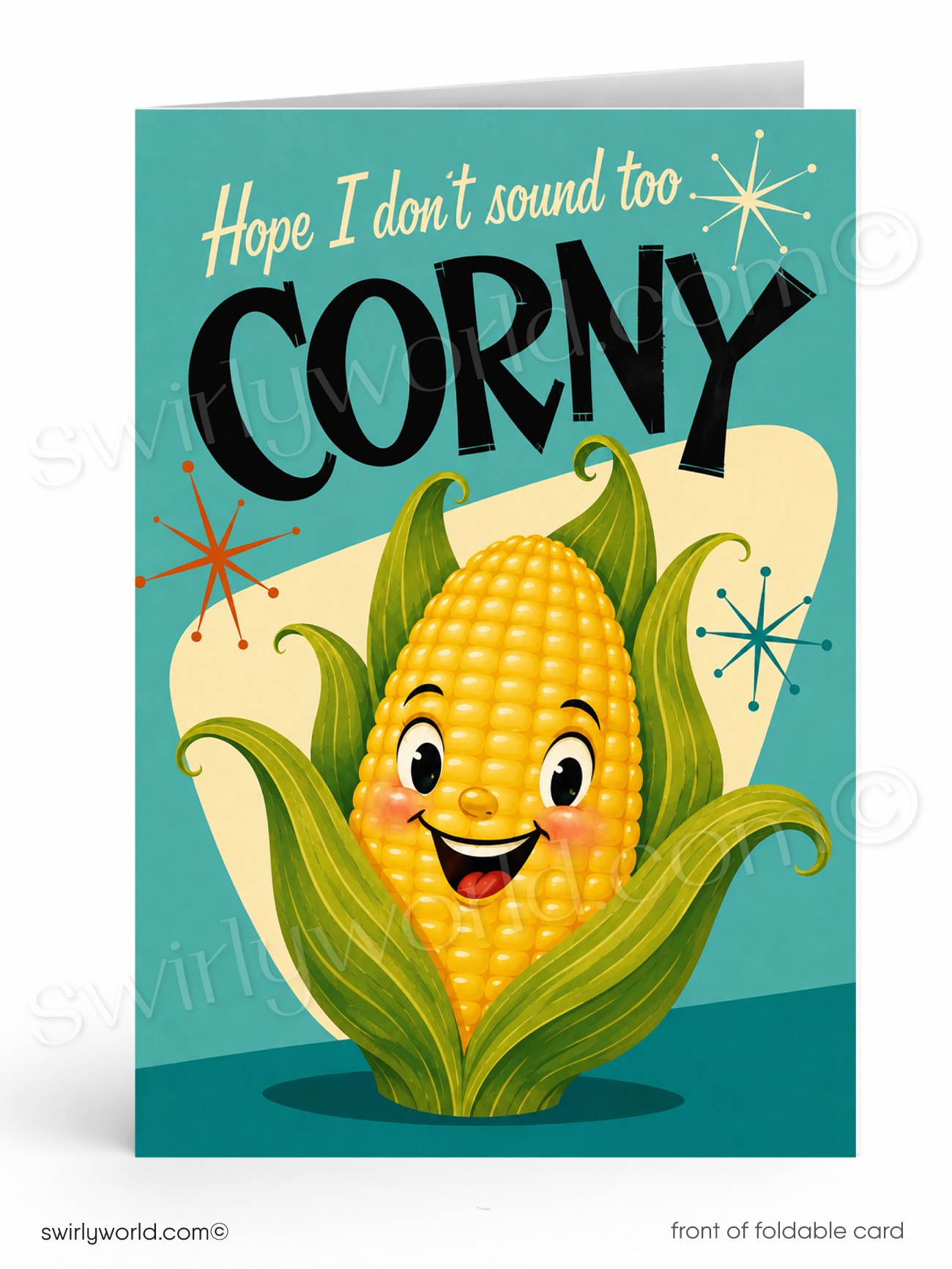 A folded greeting card shown front-on against a white background. The card features a cartoon corn cob with a smiling face, green leaves, and the text 'Hope I don't sound too CORNY' on a teal background.