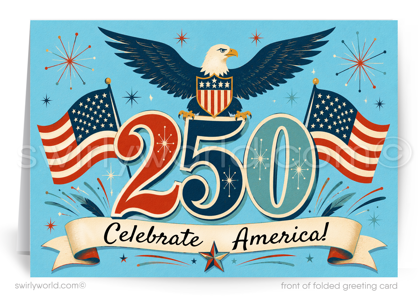 Greeting card with an eagle, American flags, and '250 Celebrate America!' text on a blue background.