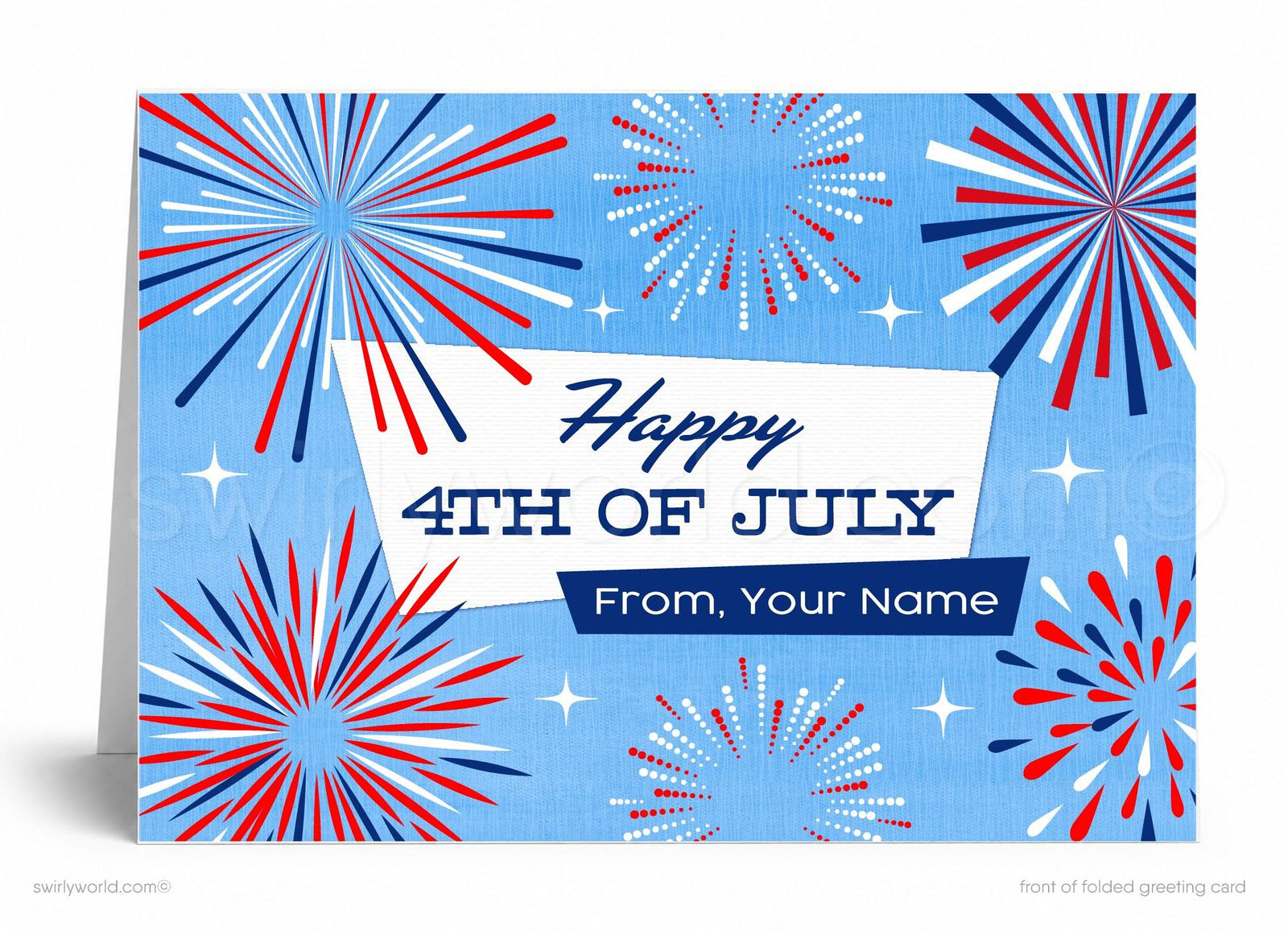 The image is a greeting card with a patriotic theme, featuring a blue background with red, white, and blue fireworks and stars. The card has a message that reads "Happy 4th of July From, Your Name" and includes a folded design.