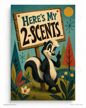 a cartoon skunk holding a sign that says "Here's My 2-Scentss..."
