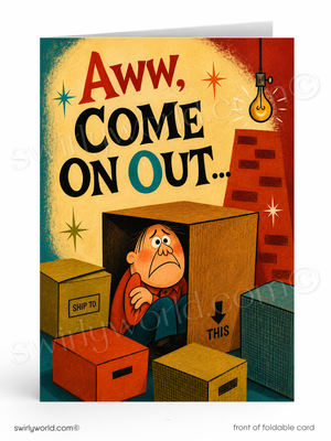 A folded greeting card shown front-on against a white background. The card features a retro-style illustration with the text 'Aww, come on out.