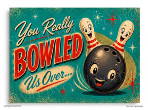 Vintage-style poster with bowling pins and a ball, featuring text 'You Really Bowled Us Over' on a teal background.