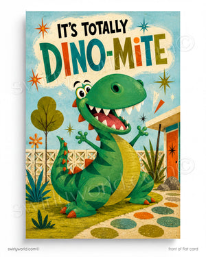 Cartoon dinosaur in a retro-style setting with text 'It's Totally Dino-mite'.