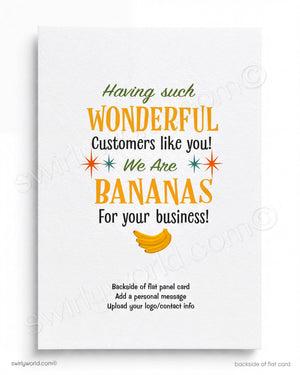 a flat panel card with a message about bananas for a business. The text on the card reads: "Having such WONDERFUL Customers like you! We Are BANANAS For your business!" The card also includes instructions for creating a personalized message and provides a website address for further information.