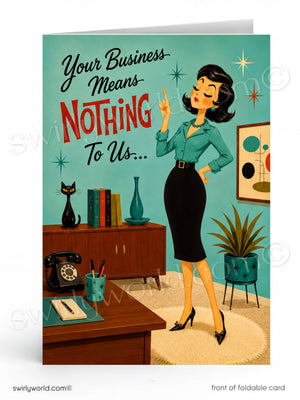 A retro-style foldable greeting card featuring a vintage illustration of a woman in a teal blouse and black skirt standing in an office, with the text 'Your Business Means NOTHING To Us.