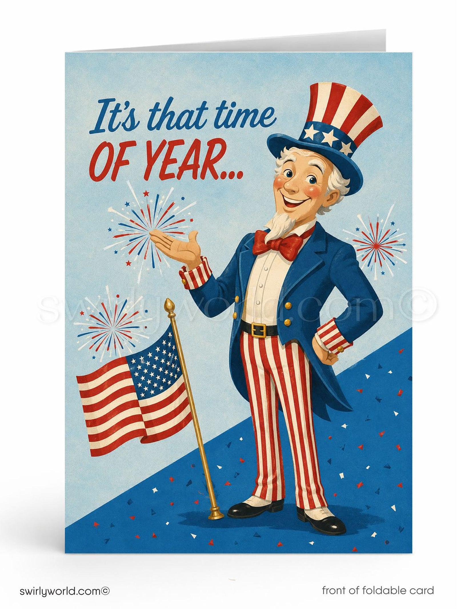 Card with Uncle Sam holding an American flag and fireworks, text 'It's that time of year...', on a blue background.