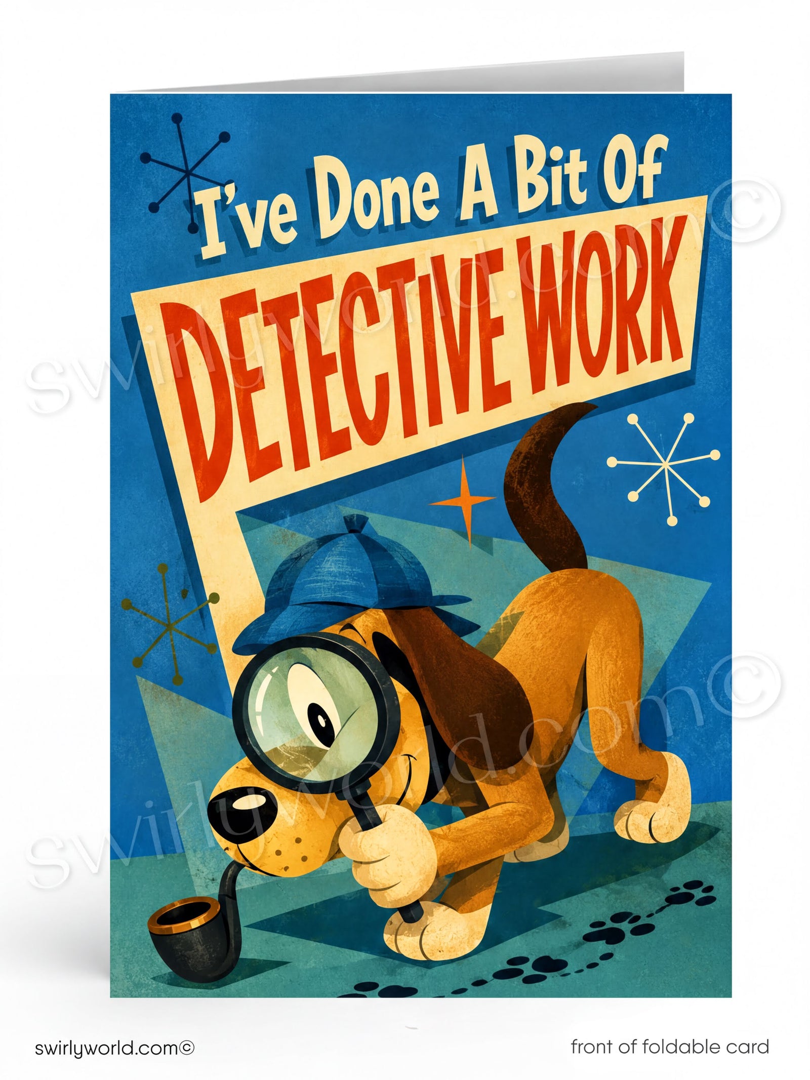 The image is a colorful card featuring a cartoon dog wearing a hat and magnifying glass, with the text "I've Done A Bit Of DETECTIVE WORK" prominently displayed.