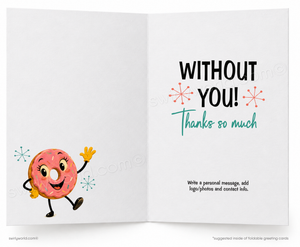 Open card with a cartoon donut character and text 'Without You! Thanks so much' on a white background.