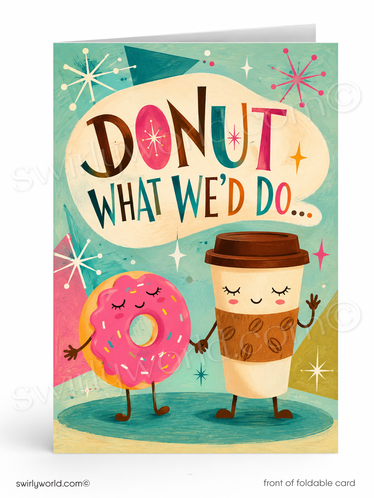 A folded greeting card shown front-on against a white background. The card features a colorful retro-style illustration with the text 'DONUT WHAT WE'D DO.