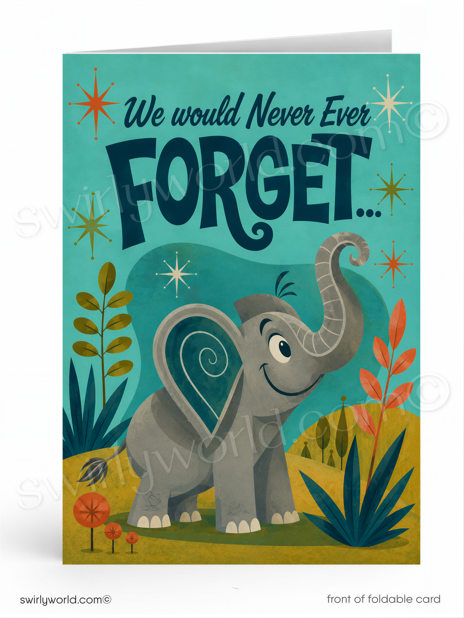 The image is a colorful greeting card featuring an illustration of an elephant surrounded by various plants and flowers. The text on the card reads "We would Never Ever Forget..."