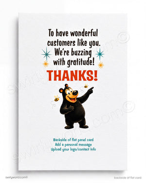 The image is a flat panel card with a cartoon bear and text. The text reads, "To have wonderful customers like you. We're buzzing with gratitude! THANKS!" The bear is pointing to the right side of the image. The background of the card is white.