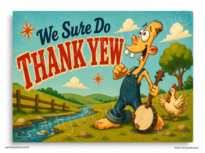 Cartoon character holding a banjo with text 'We Sure Do THANK YEW' in a scenic setting.
