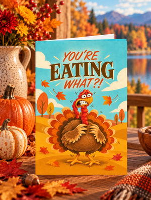 You’re Eating What?! Funny Turkey Thanksgiving Greeting Card