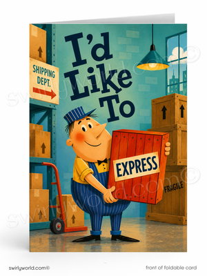 A folded greeting card shown upright on a white background. The card features a cartoon illustration of a smiling delivery worker in blue overalls holding a red express box, with large text reading 'I'd Like To' and a shipping warehouse scene in the background.