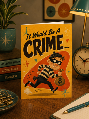 A retro-style greeting card or book cover standing on a wooden desk, featuring the text 'It Would Be A CRIME.