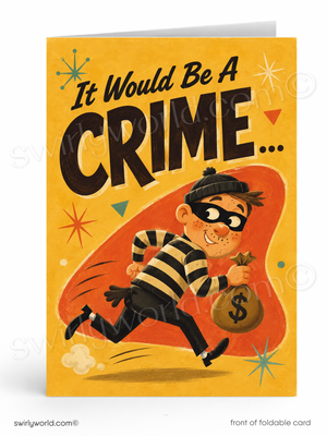 A folded greeting card shown front-facing on a white background. The card features a yellow-orange illustrated design with the text 'It Would Be A CRIME.