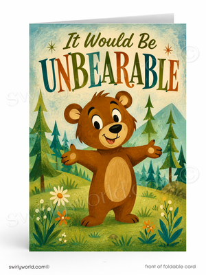 A folded greeting card shown front-on against a white background. The card features a whimsical illustration of a brown bear standing in a grassy field with trees and mountains, under the text 'It Would Be UNBEARABLE' in large decorative letters.
