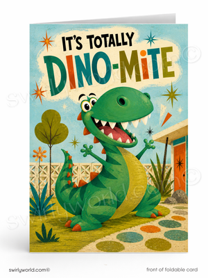 Card with a cartoon dinosaur and text 'It's Totally Dino-mite' on a colorful background.