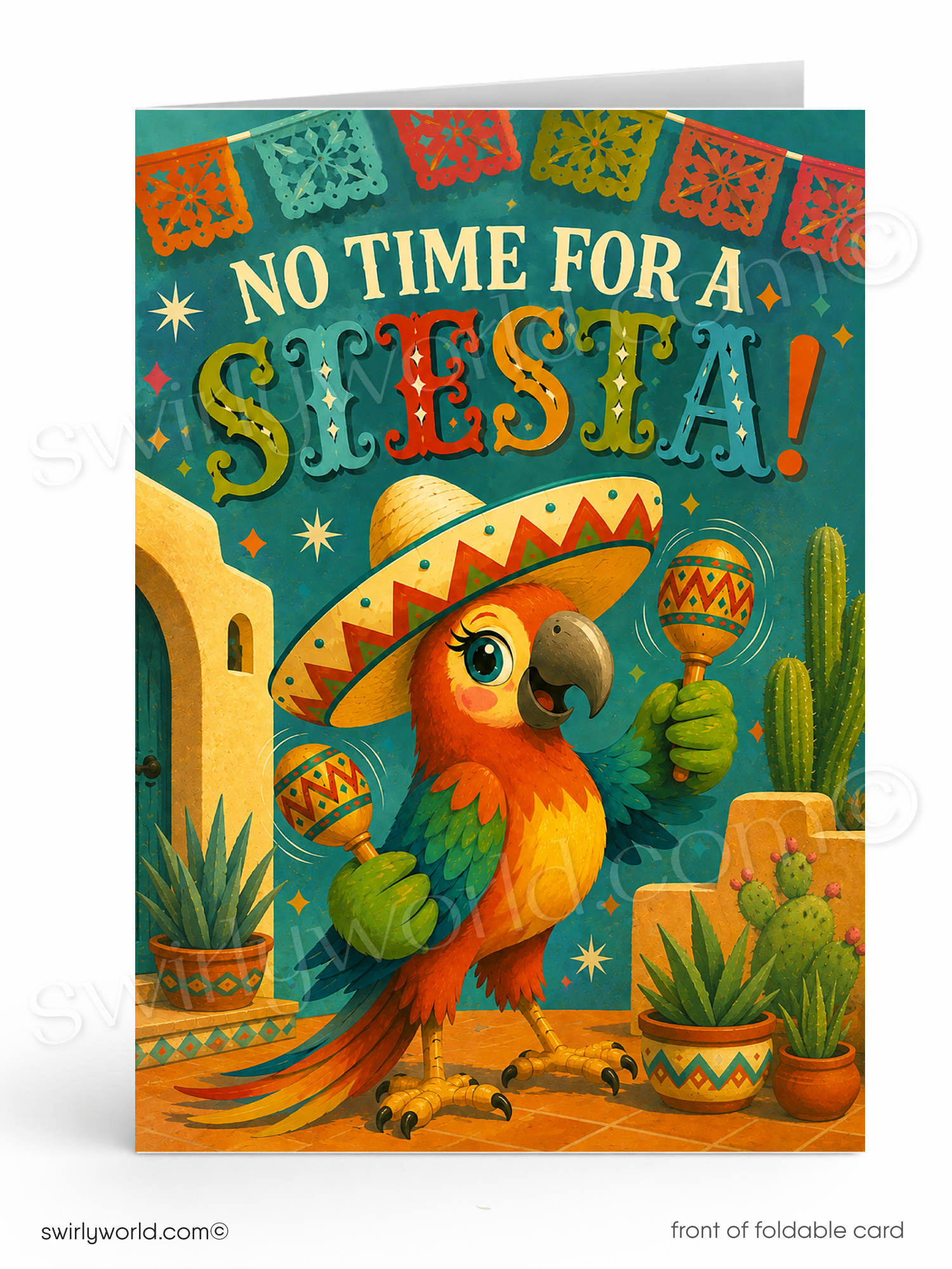 A colorful foldable greeting card featuring a parrot in a sombrero holding maracas, with the text 'NO TIME FOR A SIESTA!' on a teal background with festive banners and cactus motifs.