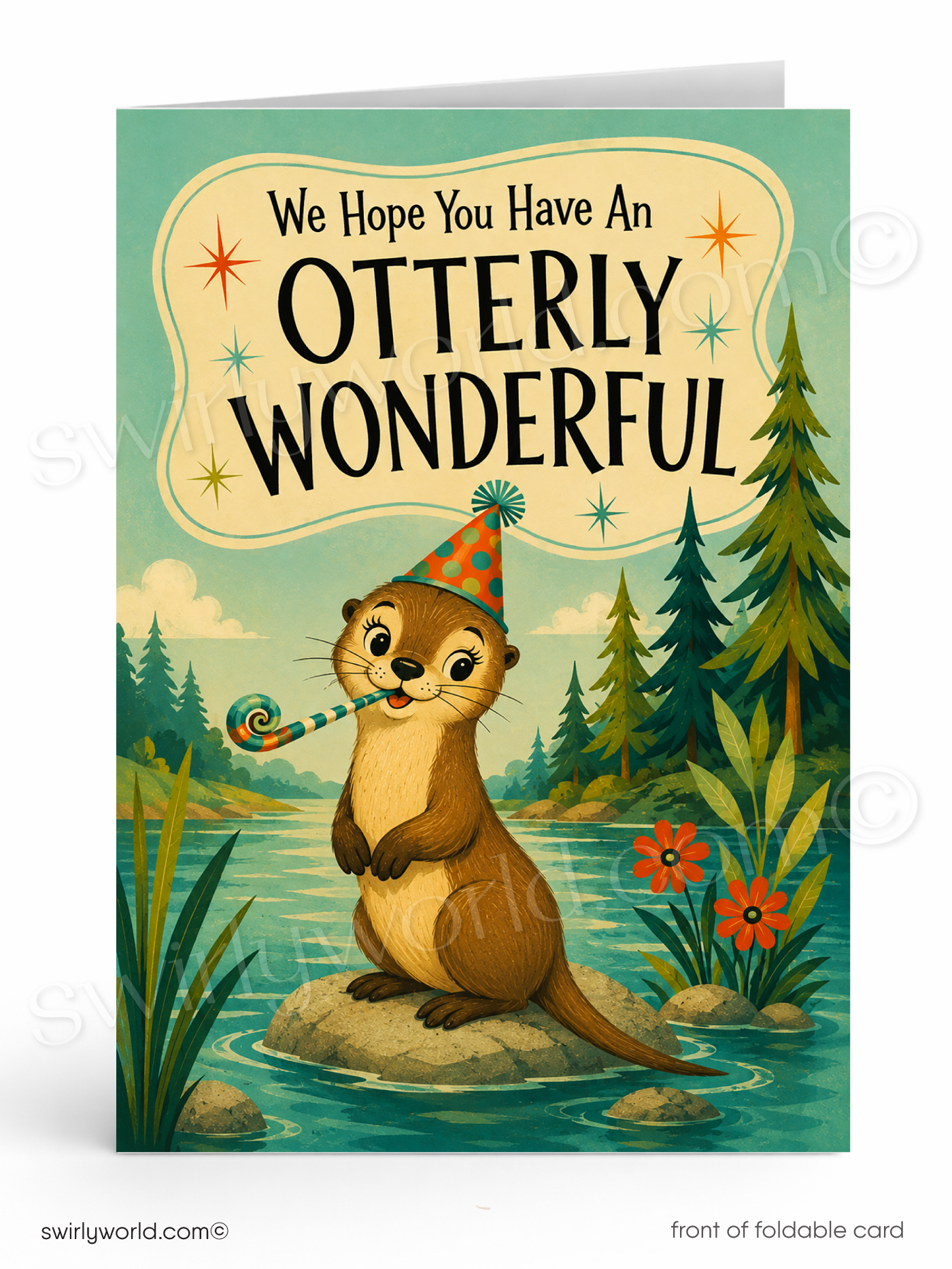 A folded greeting card shown front-facing on a white background. The card features a whimsical illustration of an otter sitting on a rock by a river, wearing a party hat and blowing a party horn, with the text 'We Hope You Have An Otterly Wonderful' above it.