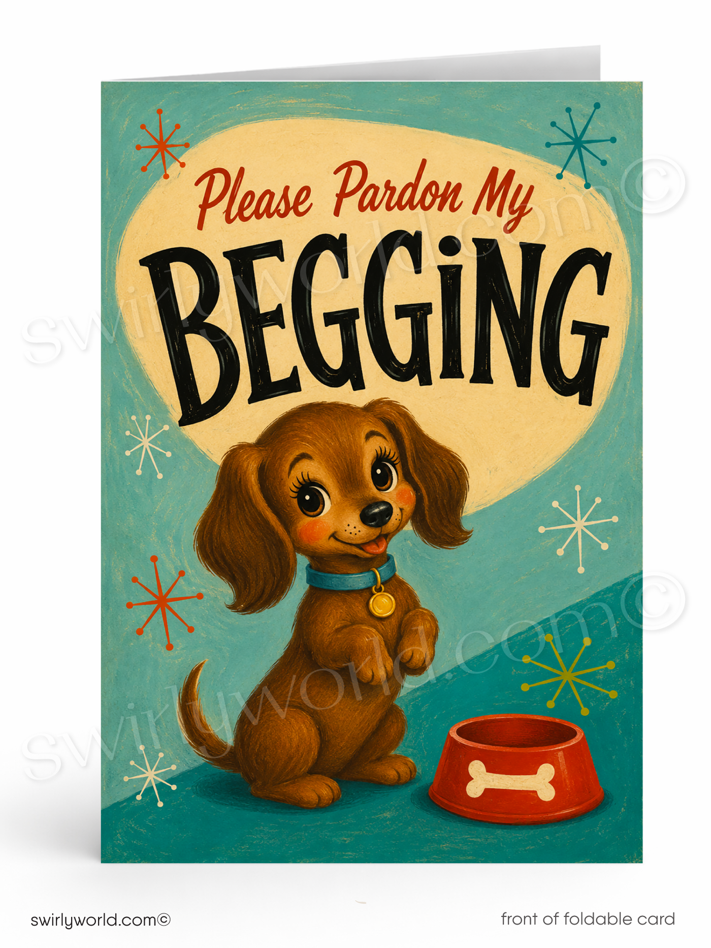 A folded greeting card shown upright on a white background. The card features a vintage-style illustration of a brown dachshund sitting next to a red dog bowl, with the text 'Please Pardon My BEGGING' in red and black lettering on a teal and cream background.