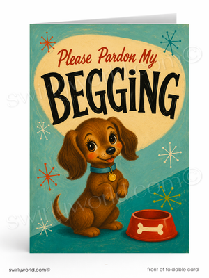 A folded greeting card shown upright on a white background. The card features a vintage-style illustration of a brown dachshund sitting next to a red dog bowl, with the text 'Please Pardon My BEGGING' in red and black lettering on a teal and cream background.