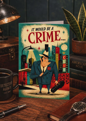 Sales Prospecting Cards, It Would Be A Crime Mafia Funny Promotion Card