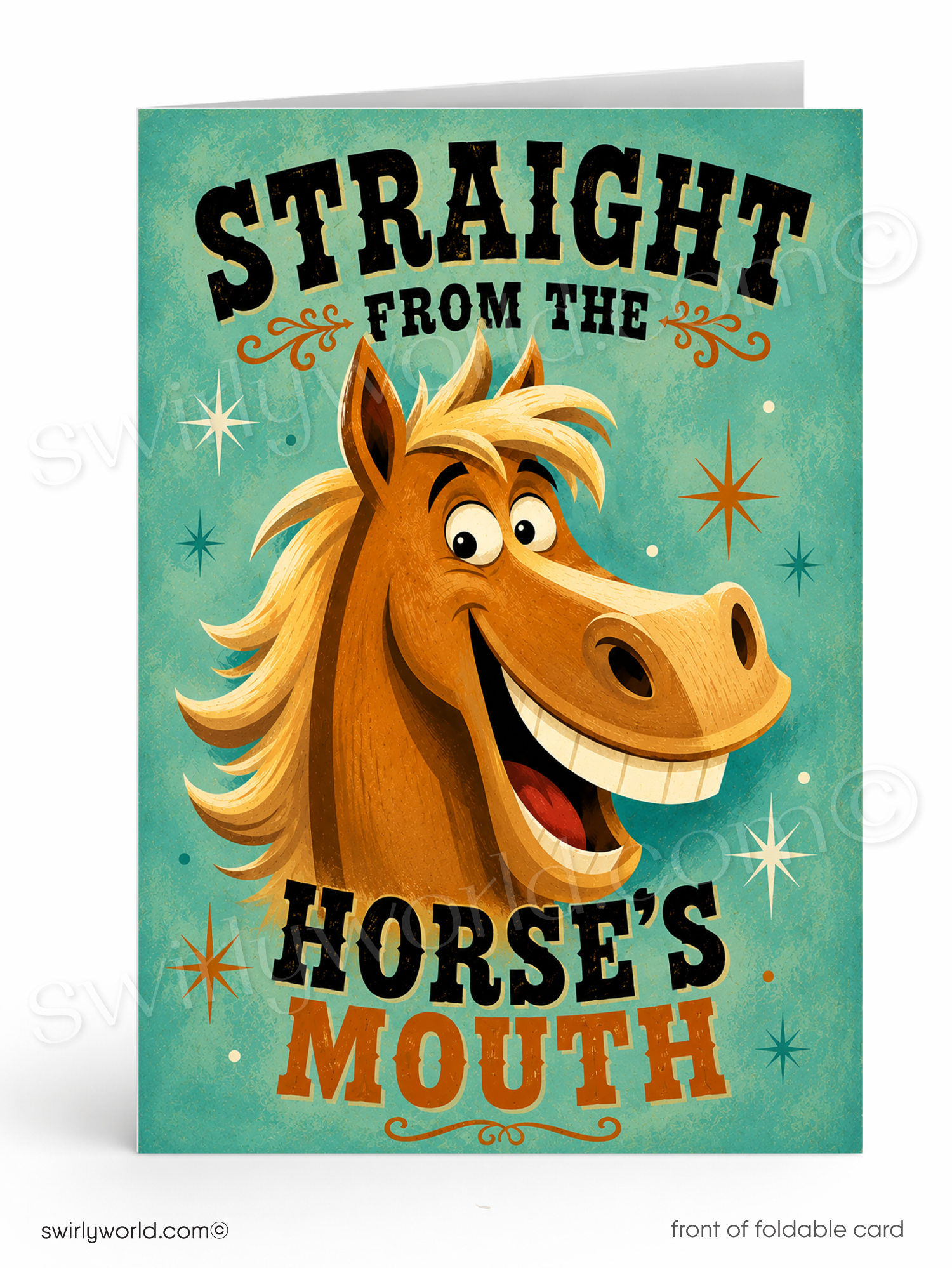 A folded greeting card shown upright on a white background. The card front features a turquoise textured design with the phrase 'STRAIGHT FROM THE HORSE'S MOUTH' in large black and orange lettering and a cartoon-style smiling brown horse head in the center.