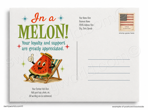 Postcard with a watermelon character in a deck chair and text 'In a MELON! Your loyalty and support are greatly appreciated.'