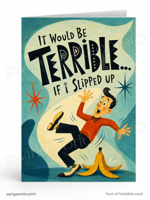 Vintage-style greeting card with a cartoon character slipping on a banana peel, text 'It would be terrible if I slipped up', and a blue background.