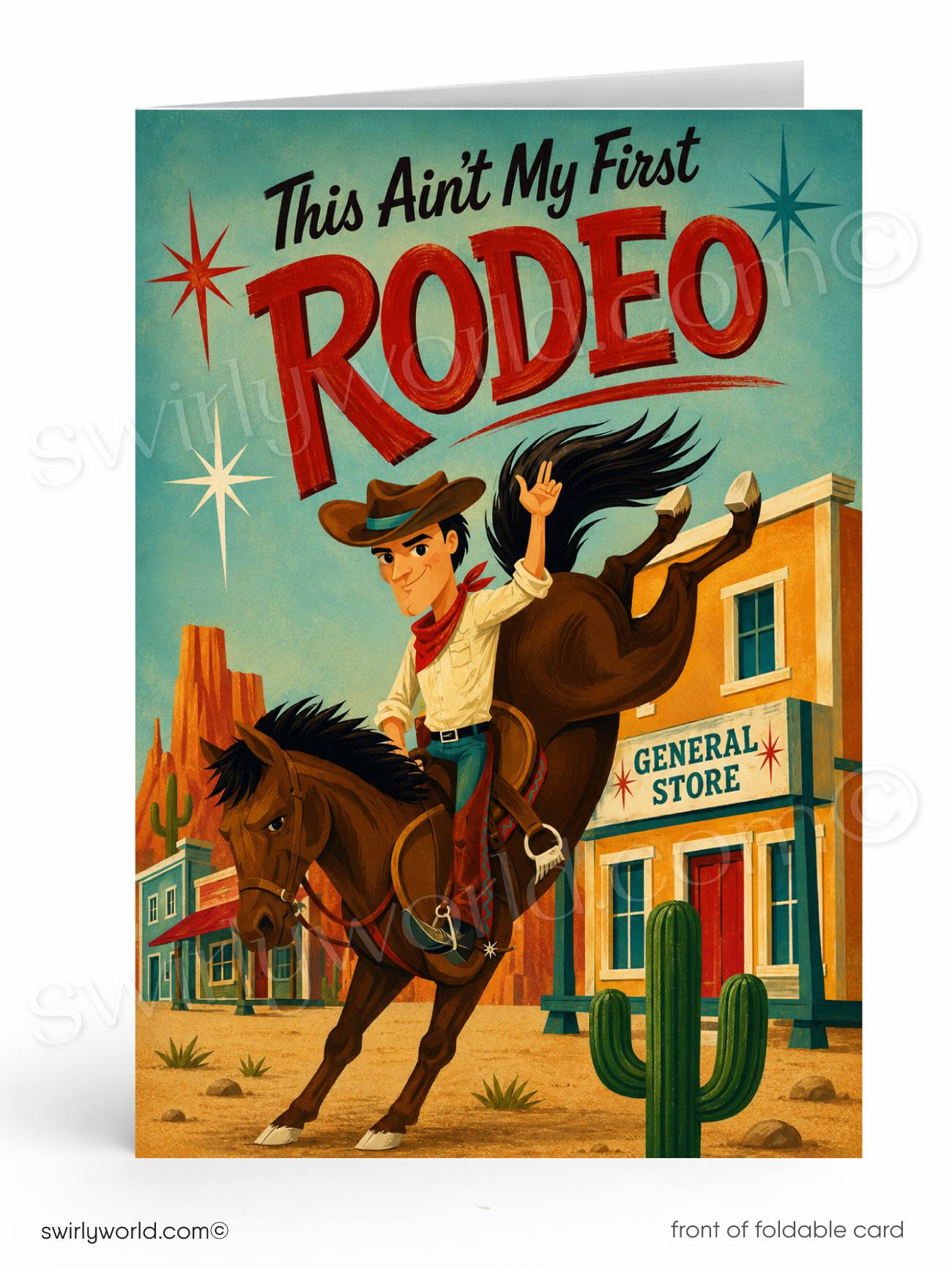 A folded greeting card featuring a retro western illustration with the text 'This Ain't My First RODEO.' A cowboy rides a brown horse in front of western-style buildings, including a 'GENERAL STORE' sign and a cactus, on a teal background.