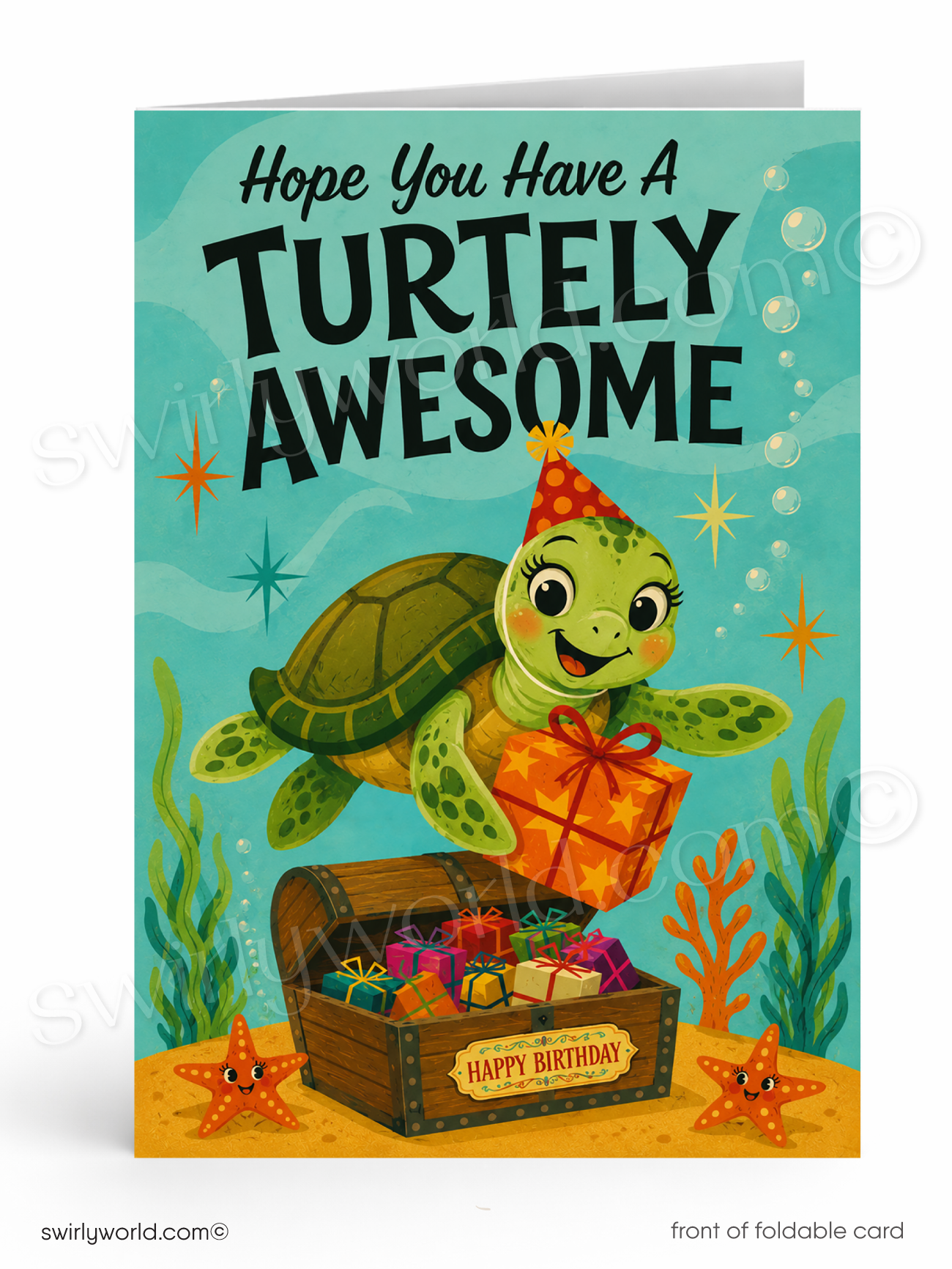 A folded birthday card shown front-on against a white background. The card features a colorful underwater scene with a smiling green sea turtle wearing a party hat and holding a wrapped gift box, with the text 'Hope You Have A TURTLY AWESOME' at the top.