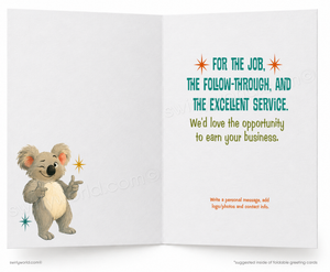 An open greeting card with a white background, featuring a cartoon koala on the left panel and printed text on the right panel that reads, 'FOR THE JOB, THE FOLLOW-THROUGH, AND THE EXCELLENT SERVICE. We'd love the opportunity to earn your business.