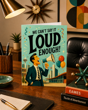 We Can’t Say It Loud Enough Customer Business Birthday Card