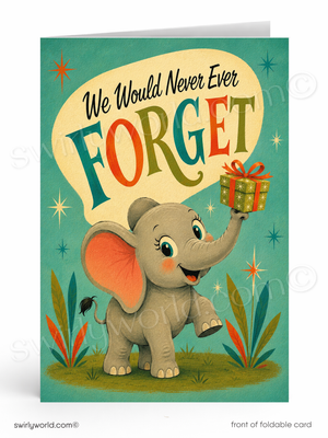 We Would Never Ever Forget Elephant Birthday Card